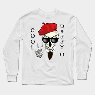 Cool Daddy - O Beatnik Skull Long Sleeve T-Shirt